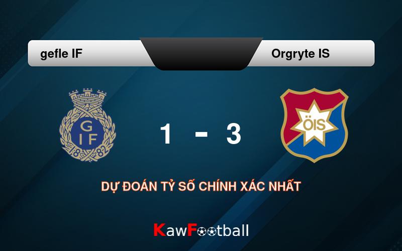 Soi kèo gefle IF vs Orgryte IS 20h00 15/09/2024