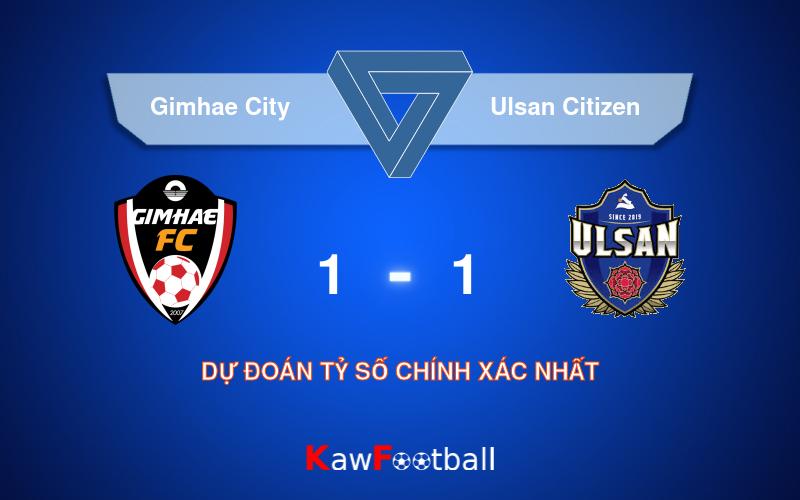 Soi kèo Gimhae City vs Ulsan Citizen 13h00 21/09/2024