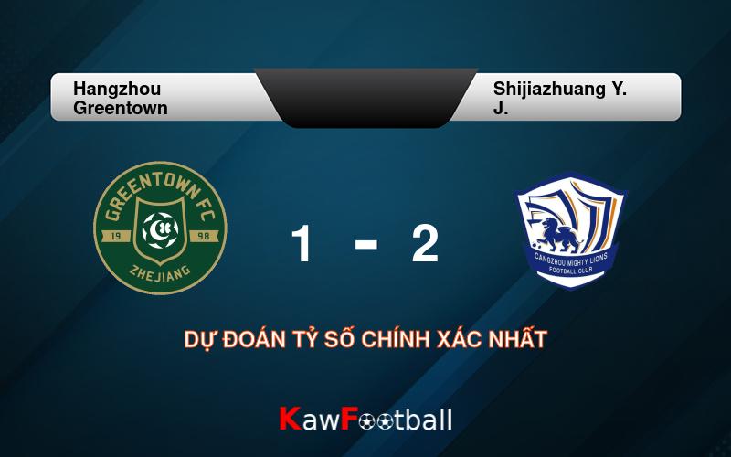 Soi kèo Hangzhou Greentown vs Shijiazhuang Y. J. 19h00 22/09/2024