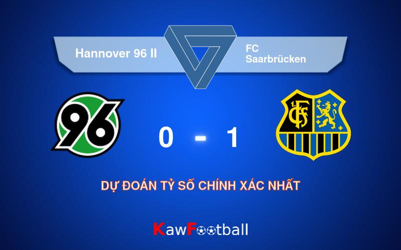 Soi kèo Hannover 96 II vs FC Saarbrücken 18h30 22/09/2024