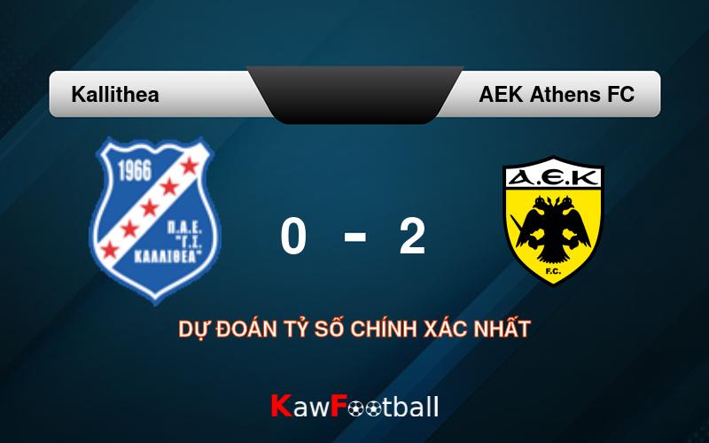 Soi kèo Kallithea vs AEK Athens FC 01h00 23/09/2024