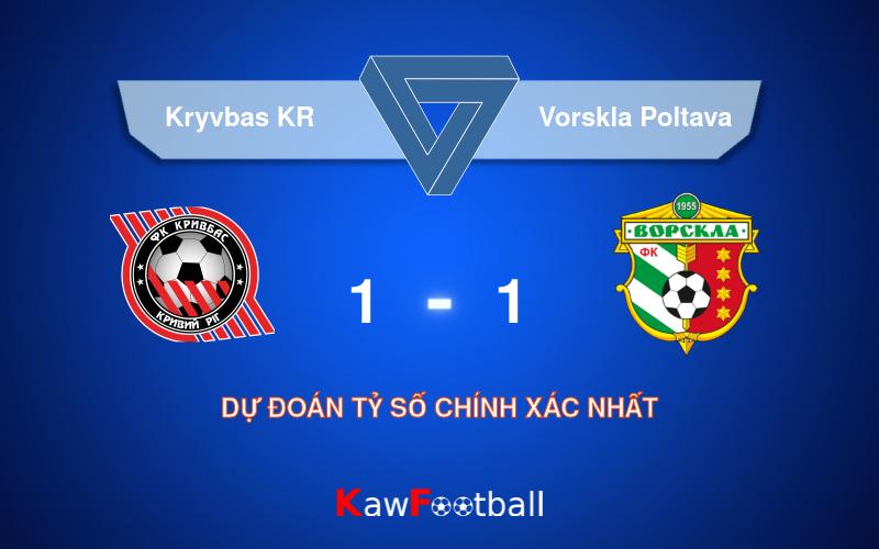 Soi kèo Kryvbas KR vs Vorskla Poltava 19h30 22/09/2024