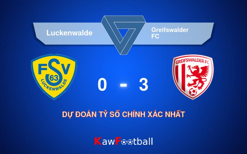 Soi kèo Luckenwalde vs Greifswalder FC 18h00 21/09/2024