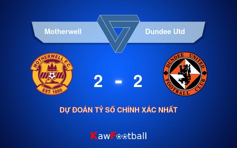 Soi kèo Motherwell vs Dundee Utd 01h45 21/09/2024