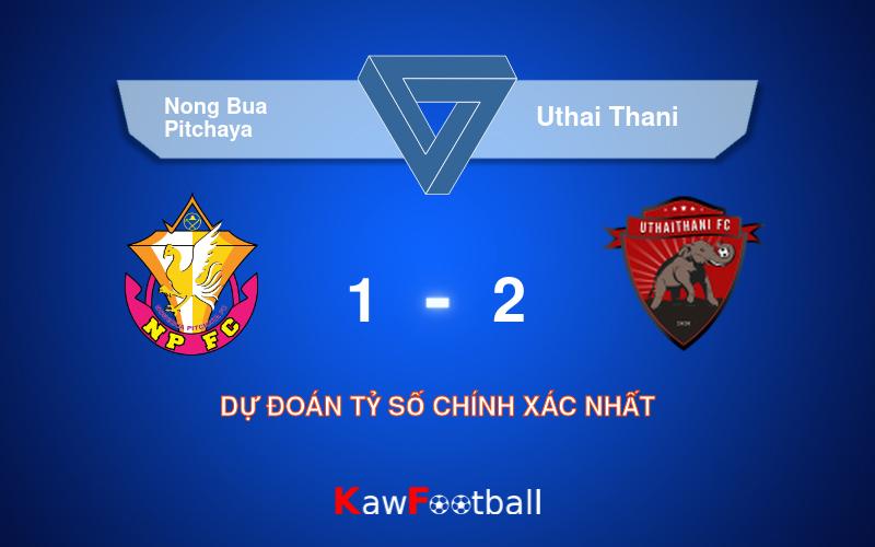 Soi kèo Nong Bua Pitchaya vs Uthai Thani 18h00 21/09/2024