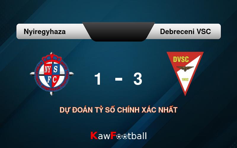 Soi kèo Nyiregyhaza vs Debreceni VSC 00h30 22/09/2024