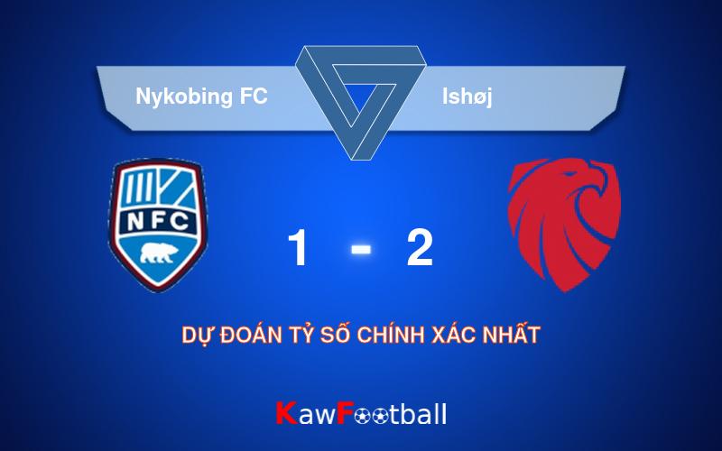 Soi kèo Nykobing FC vs Ishøj 00h00 21/09/2024