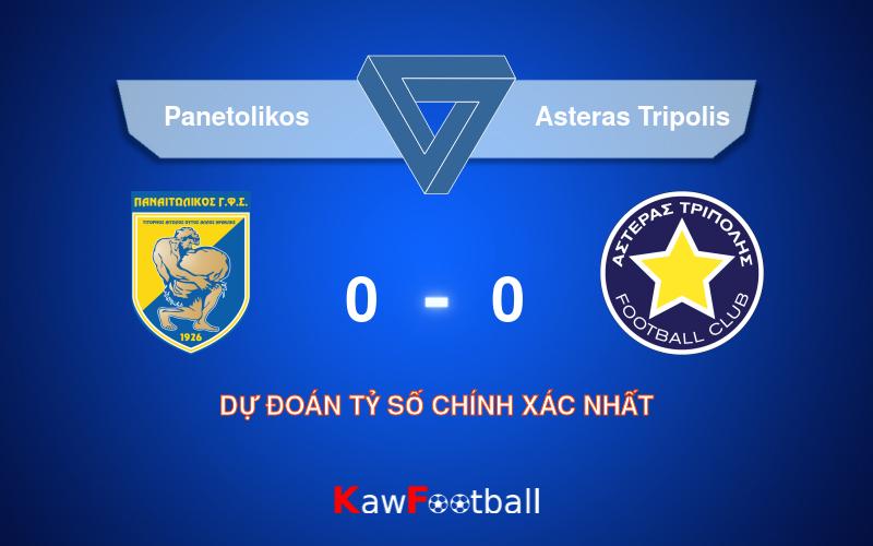 Soi kèo Panetolikos vs Asteras Tripolis 00h30 22/09/2024