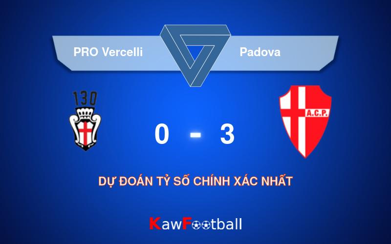 Soi kèo PRO Vercelli vs Padova 01h45 21/09/2024