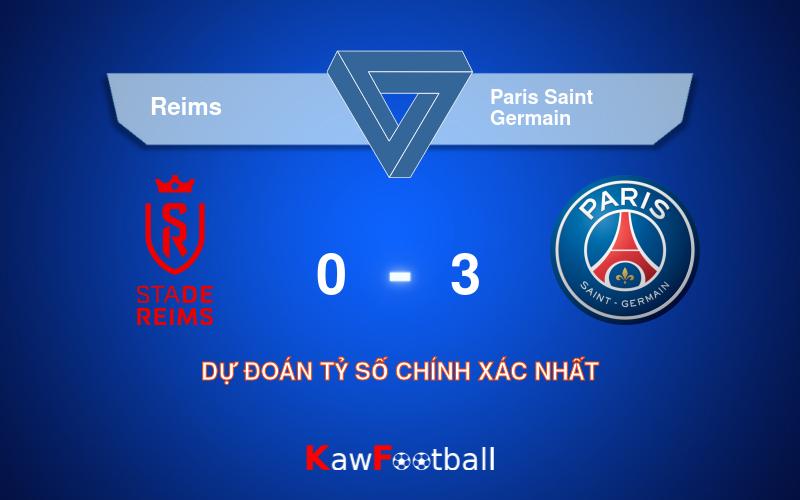 Soi kèo Reims vs Paris Saint Germain 02h00 22/09/2024