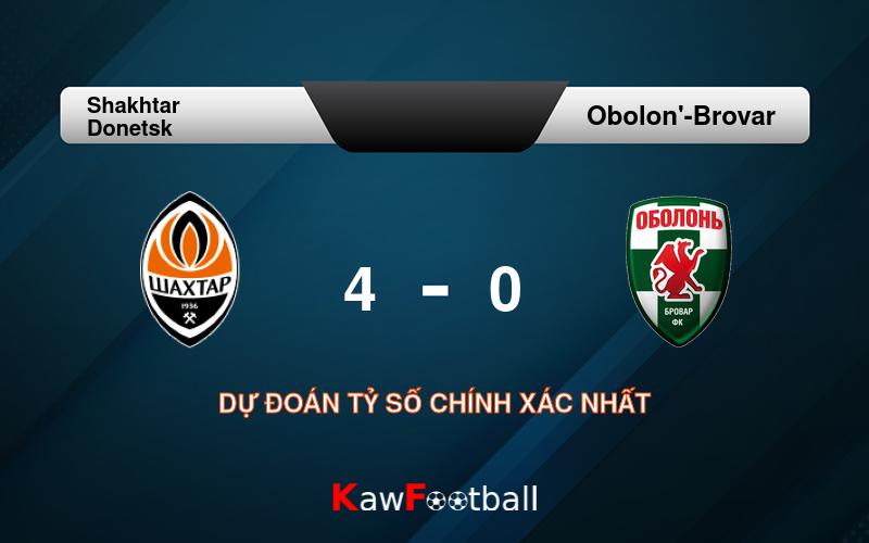 Soi kèo Shakhtar Donetsk vs Obolon'-Brovar 22h00 23/09/2024