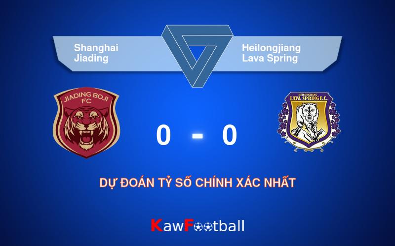 Soi kèo Shanghai Jiading vs Heilongjiang Lava Spring 18h30 16/09/2024