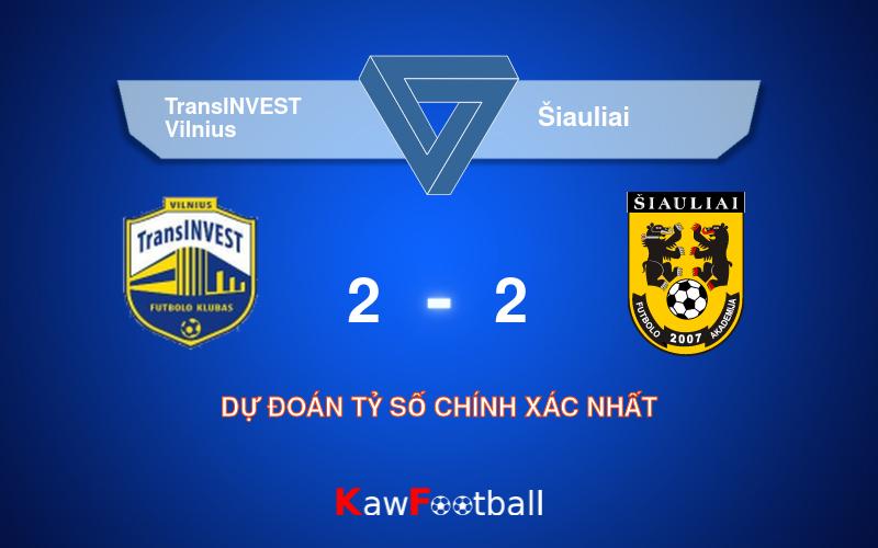 Soi kèo TransINVEST Vilnius vs Šiauliai 19h00 21/09/2024