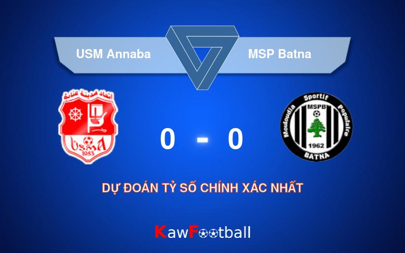 Soi kèo USM Annaba vs MSP Batna 22h00 20/09/2024