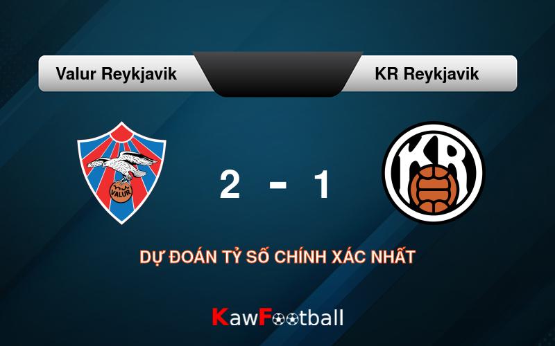 Soi kèo Valur Reykjavik vs KR Reykjavik 02h15 17/09/2024