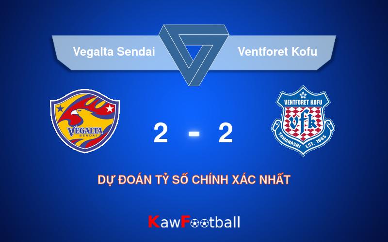 Soi kèo Vegalta Sendai vs Ventforet Kofu 16h00 21/09/2024