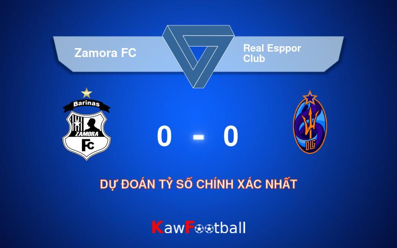 Soi kèo Zamora FC vs Real Esppor Club 06h00 23/09/2024