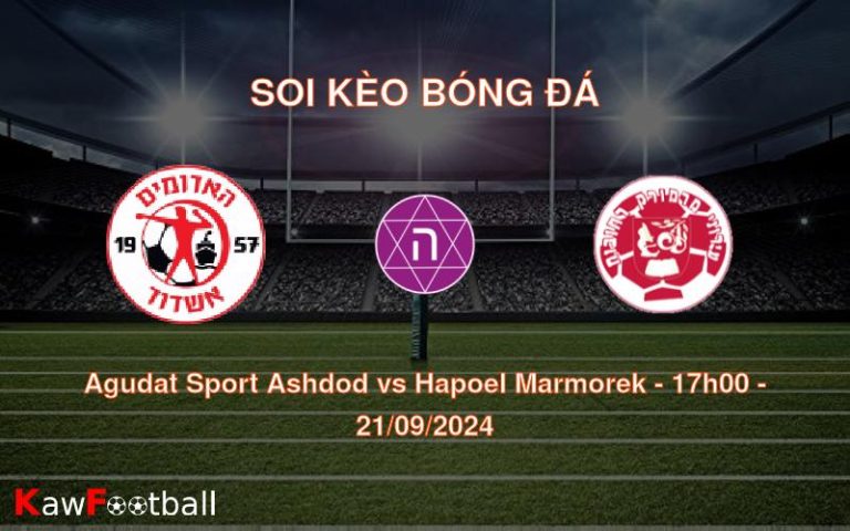 Soi kèo Agudat Sport Ashdod vs Hapoel Marmorek 17h00 21/09/2024