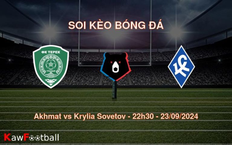 Soi kèo Akhmat vs Krylia Sovetov 22h30 23/09/2024