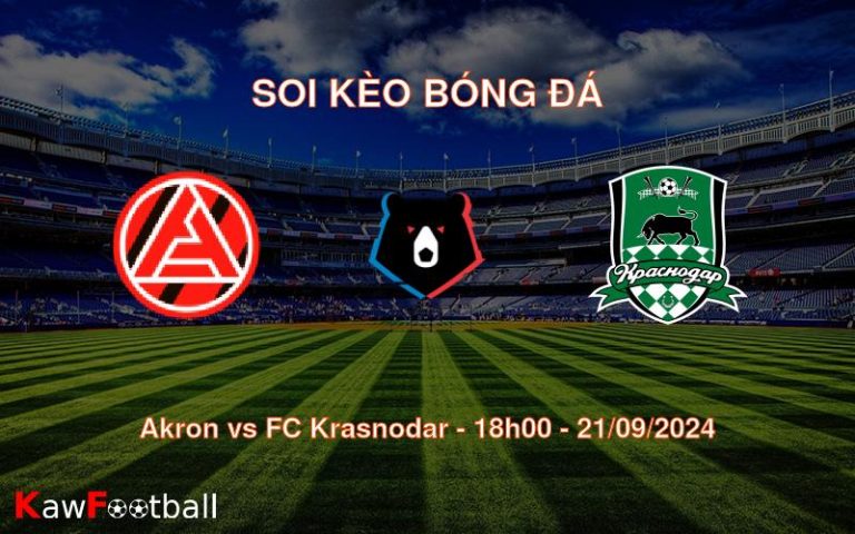 Soi kèo Akron vs FC Krasnodar 18h00 21/09/2024