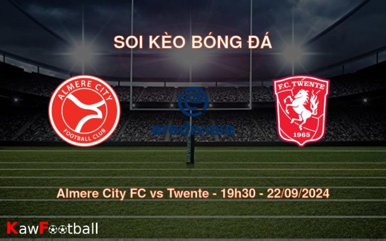 Soi kèo Almere City FC vs Twente 19h30 22/09/2024