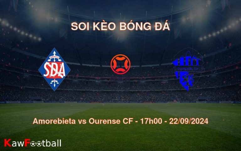 Soi kèo Amorebieta vs Ourense CF 17h00 22/09/2024