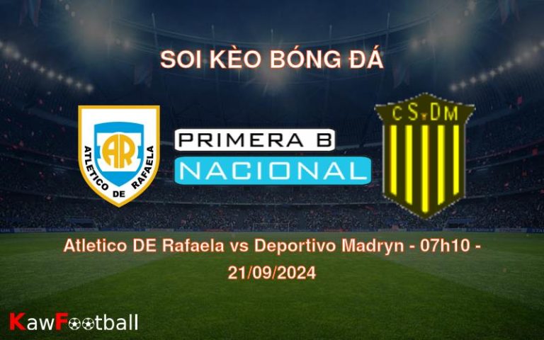 Soi kèo Atletico DE Rafaela vs Deportivo Madryn 07h10 21/09/2024