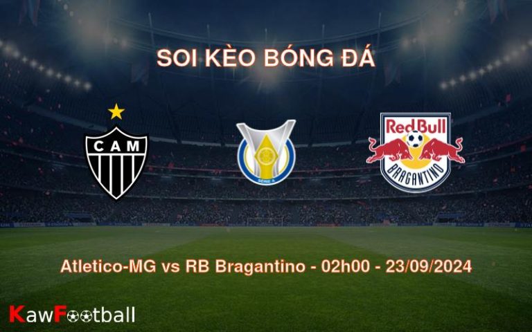 Soi kèo Atletico-MG vs RB Bragantino 02h00 23/09/2024