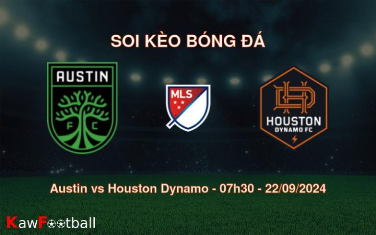 Soi kèo Austin vs Houston Dynamo 07h30 22/09/2024