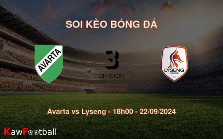 Soi kèo Avarta vs Lyseng 18h00 22/09/2024