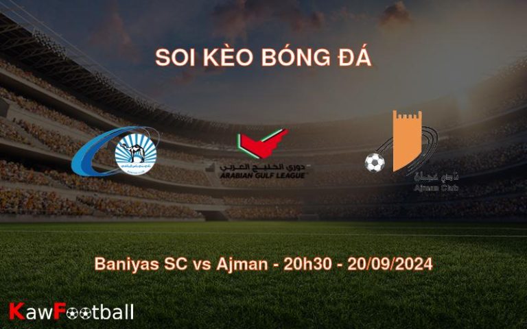 Soi kèo Baniyas SC vs Ajman 20h30 20/09/2024