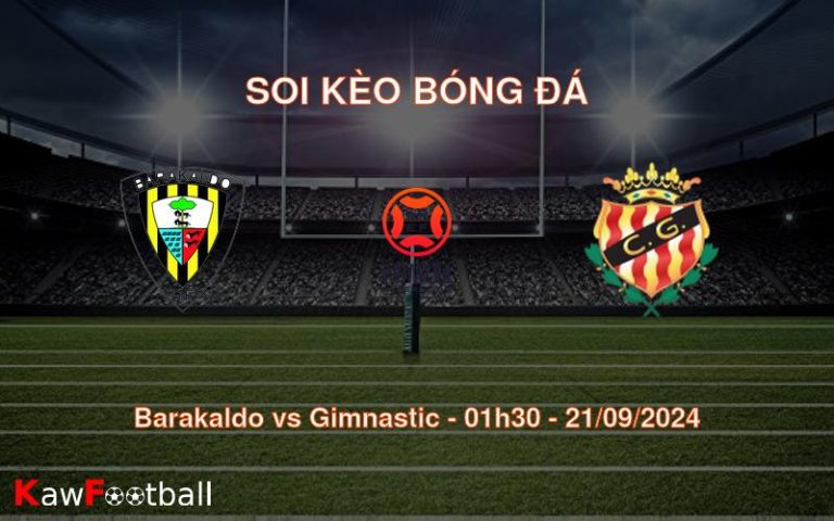 Soi kèo Barakaldo vs Gimnastic 01h30 21/09/2024