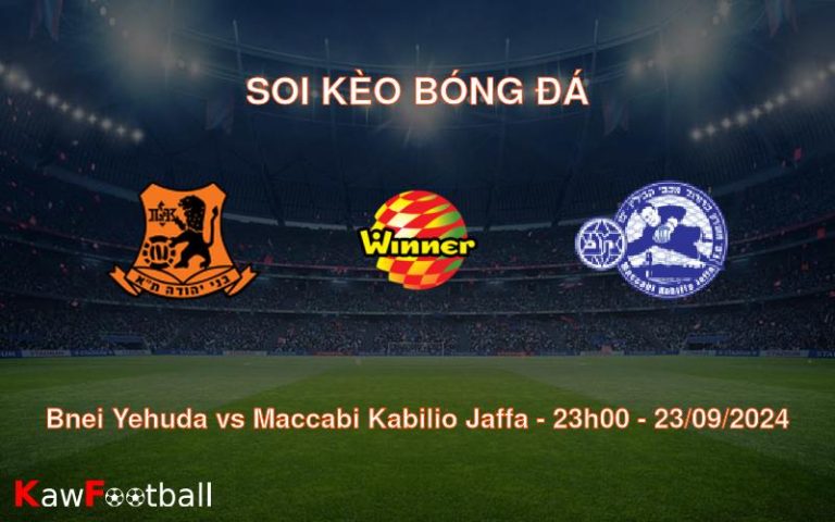 Soi kèo Bnei Yehuda vs Maccabi Kabilio Jaffa 23h00 23/09/2024