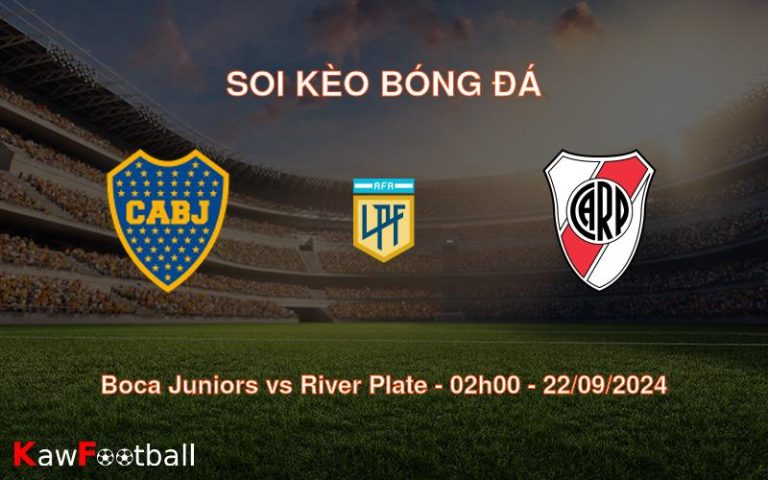 Soi kèo Boca Juniors vs River Plate 02h00 22/09/2024