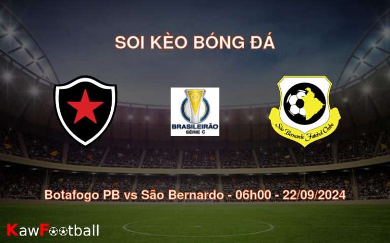 Soi kèo Botafogo PB vs São Bernardo 06h00 22/09/2024