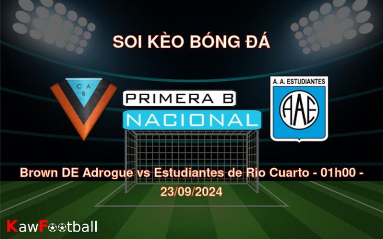 Soi kèo Brown DE Adrogue vs Estudiantes de Rio Cuarto 01h00 23/09/2024