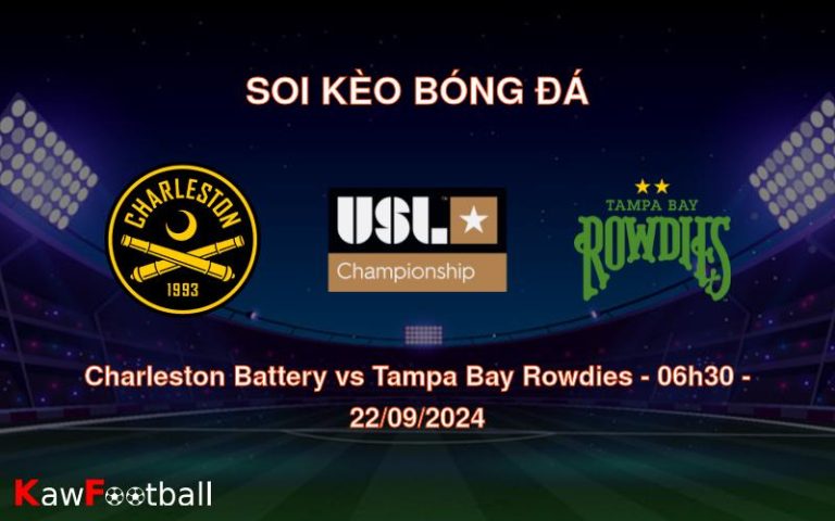 Soi kèo Charleston Battery vs Tampa Bay Rowdies 06h30 22/09/2024