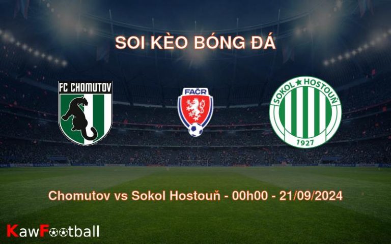 Soi kèo Chomutov vs Sokol Hostouň 00h00 21/09/2024