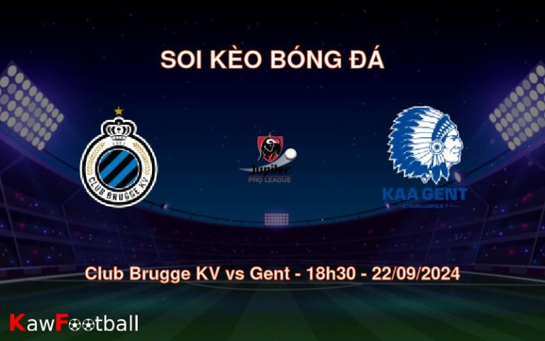 Soi kèo Club Brugge KV vs Gent 18h30 22/09/2024