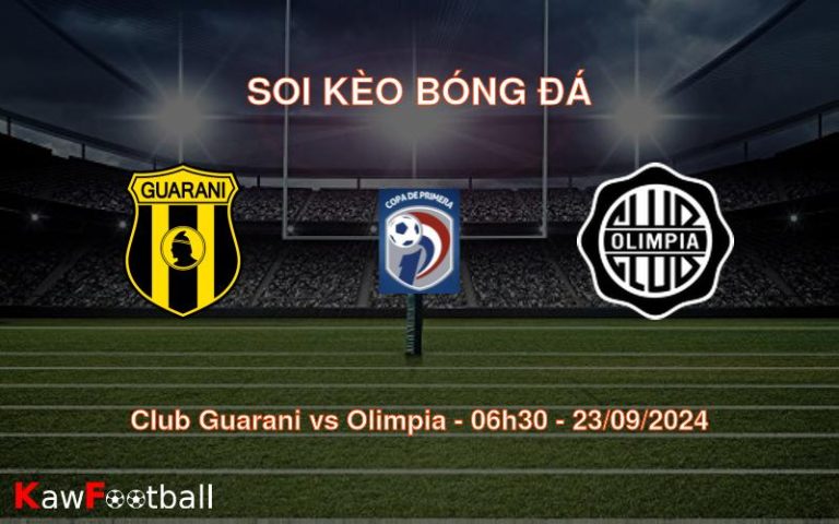 Soi kèo Club Guarani vs Olimpia 06h30 23/09/2024