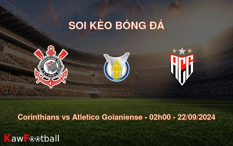 Soi kèo Corinthians vs Atletico Goianiense 02h00 22/09/2024