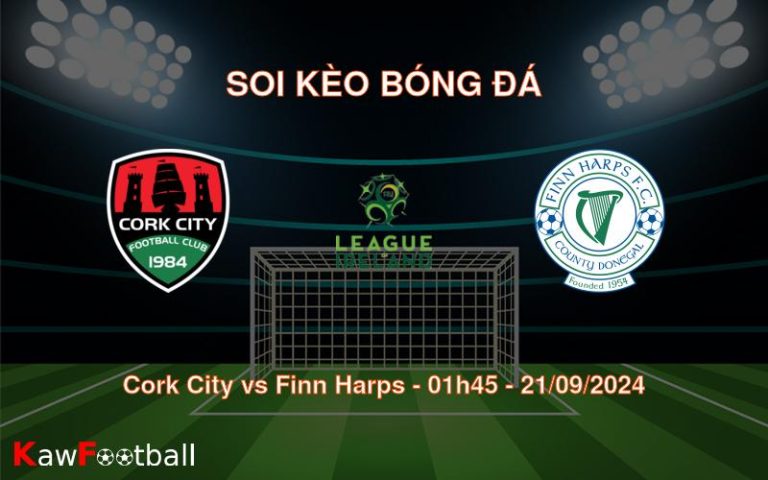 Soi kèo Cork City vs Finn Harps 01h45 21/09/2024