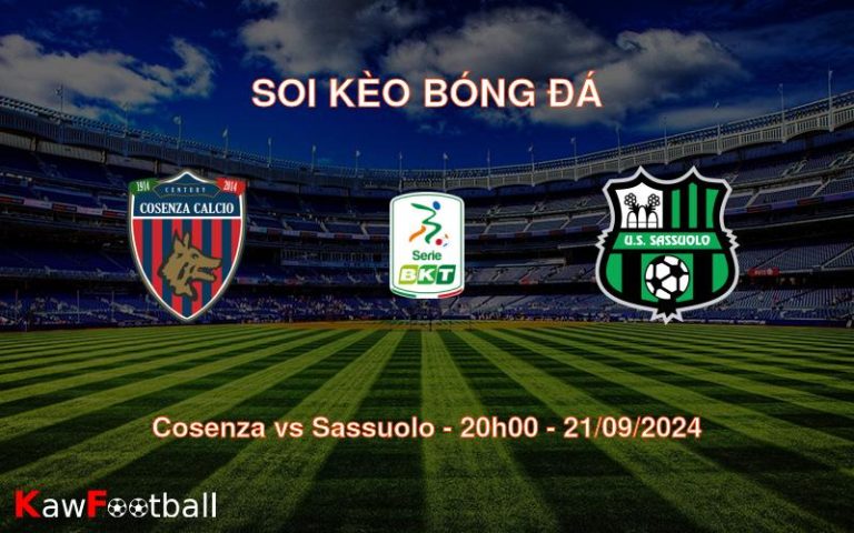 Soi kèo Cosenza vs Sassuolo 20h00 21/09/2024