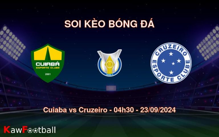 Soi kèo Cuiaba vs Cruzeiro 04h30 23/09/2024