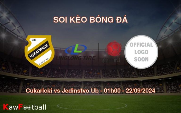 Soi kèo Cukaricki vs Jedinstvo Ub 01h00 22/09/2024