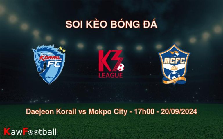 Soi kèo Daejeon Korail vs Mokpo City 17h00 20/09/2024