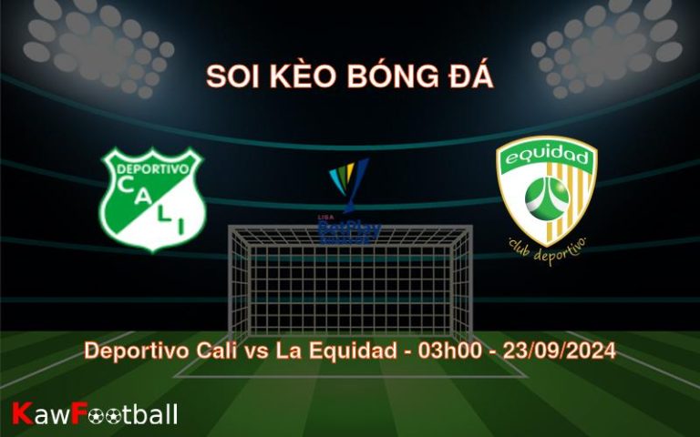 Soi kèo Deportivo Cali vs La Equidad 03h00 23/09/2024