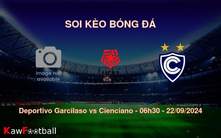 Soi kèo Deportivo Garcilaso vs Cienciano 06h30 22/09/2024