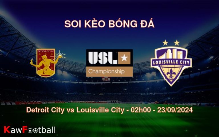 Soi kèo Detroit City vs Louisville City 02h00 23/09/2024