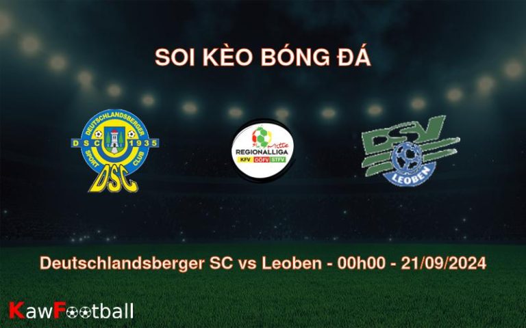 Soi kèo Deutschlandsberger SC vs Leoben 00h00 21/09/2024